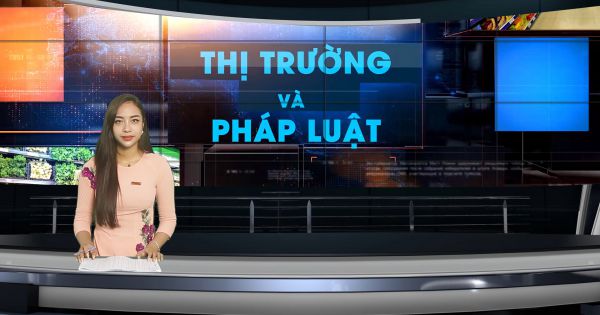 Bản tin Thị trường và Pháp luật ngày 28-03-2021