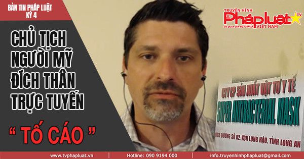 BẢN TIN PHÁP LUẬT KỲ 299: Doanh nghiệp Việt bị đối tác Mỹ tố cáo chiếm dụng vốn hàng triệu đô- Kỳ 4