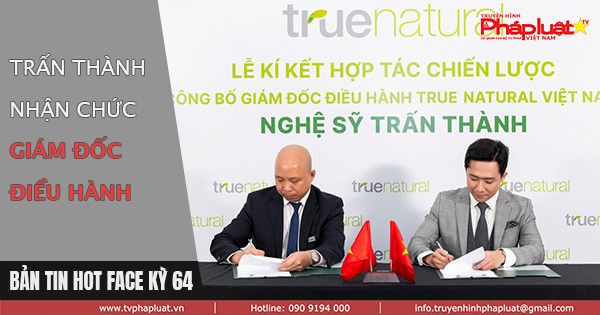 BẢN TIN HOTFACE Kỳ 64: Trấn Thành nhận chức giám đốc điều hành