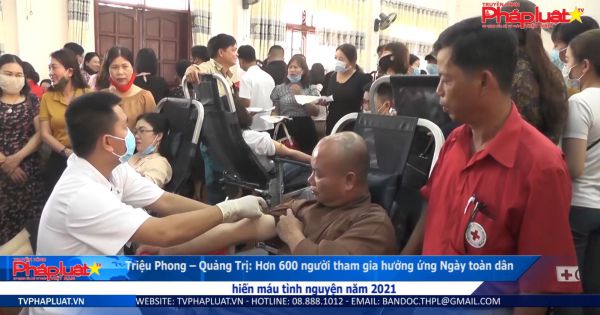 Triệu Phong - Quảng Trị: Hơn 600 người tham gia hưởng ứng Ngày toàn dân hiến máu tình nguyện năm 2021