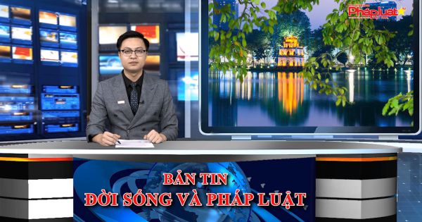 Bản tin Đời sống và Pháp luật ngày 08/04/2021