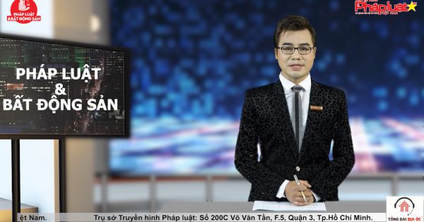 Bản tin Pháp luật và Bất động sản - Số 02