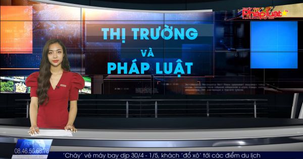 Bản tin Thị trường và Pháp luật ngày 11-04-2021