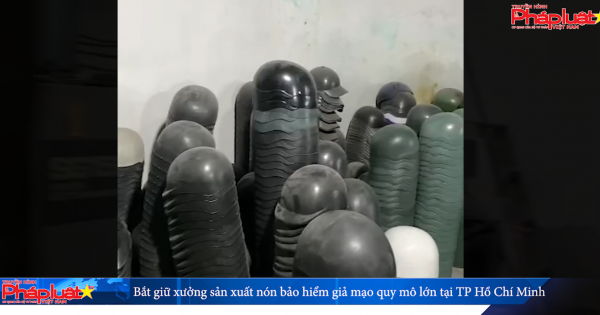 Bắt giữ nhiều nón bảo hiểm giả mạo sản xuất quy mô lớn tại TP. HCM