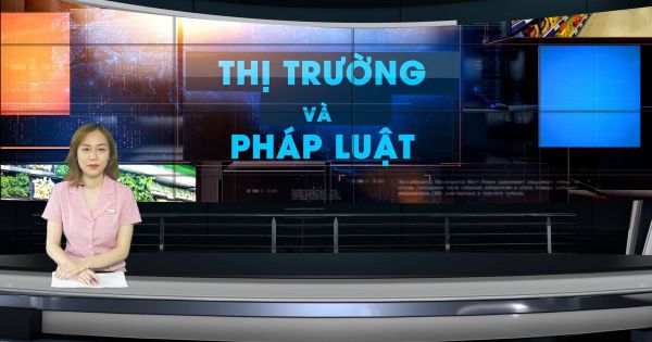Bản tin thị trường và pháp luật ngày 18-04-2021