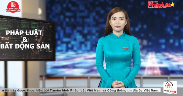 Chuyên đề Pháp luật và Bất động sản - kỳ 5