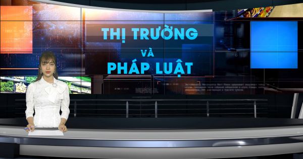 Bản tin Thị trường và Pháp luật ngày 25 -04-2021