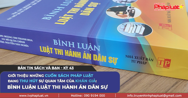 BẢN TIN SÁCH VÀ BẠN-KỲ 43: Giới thiệu những cuốn sách Pháp Luật đang thu hút sự quan tâm của khán giả