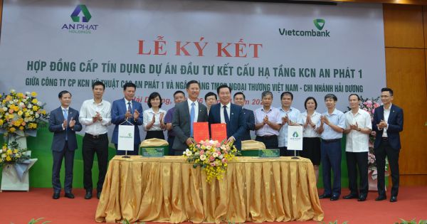 Vietcombank Hải Dương ký kết hợp đồng cấp tín dụng 1.200 tỷ đồng với Công ty CP KCN kỹ thuật cao An Phát 1