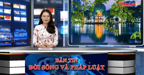 Bản tin Đời sống và Pháp luật ngày 29/4/2021