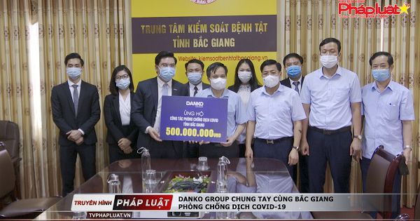 Danko Group chung tay cùng Bắc Giang phòng chống dịch COVID-19