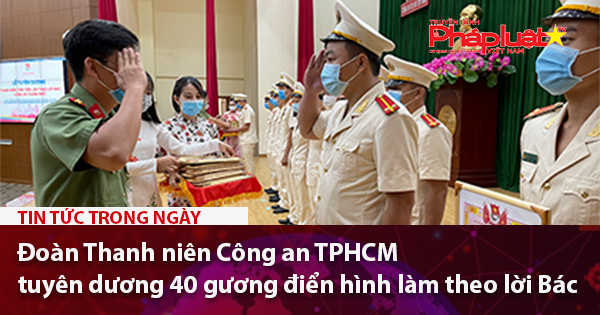 Đoàn Thanh niên Công an TPHCM tuyên dương 40 gương điển hình làm theo lời Bác