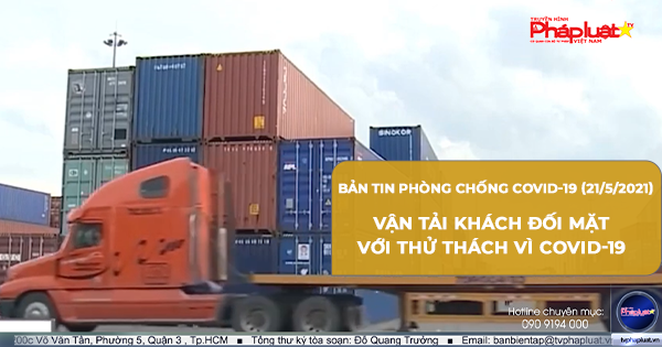 BẢN TIN PHÒNG CHỐNG COVID-19: Vận tải khách đối mặt với thử thách vì Covid-19