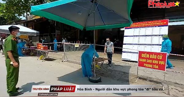 Hòa Bình: Người dân khu vực phong tỏa đi bầu cử tại nơi cách ly