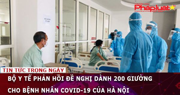 Bộ Y tế phản hồi đề nghị dành 200 giường cho bệnh nhân Covid-19 của Hà Nội