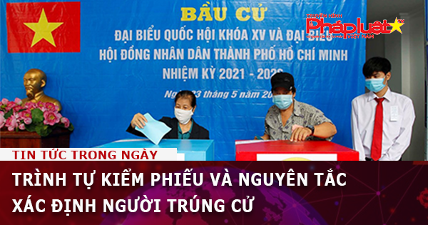 Trình tự kiểm phiếu và nguyên tắc xác định người trúng cử