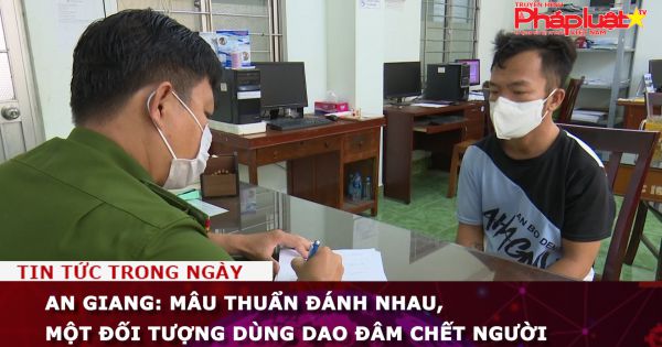 An Giang: Đánh nhau, một đối tượng dùng dao đâm chết người