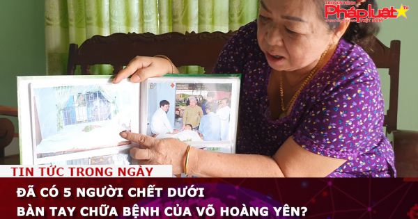 Đã có 5 người chết dưới bàn tay chữa bệnh của Võ Hoàng Yên?