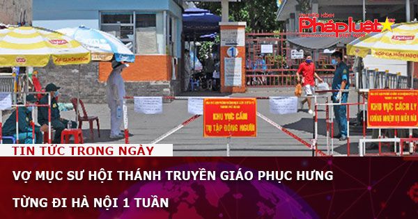 Vợ mục sư Hội thánh truyền giáo Phục Hưng từng đi Hà Nội 1 tuần
