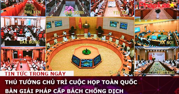Thủ tướng chủ trì cuộc họp toàn quốc bàn giải pháp cấp bách chống dịch