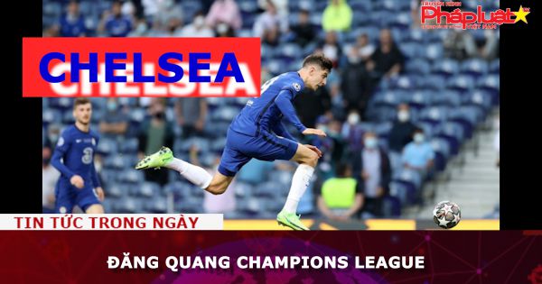 Chelsea đăng quang Champions League
