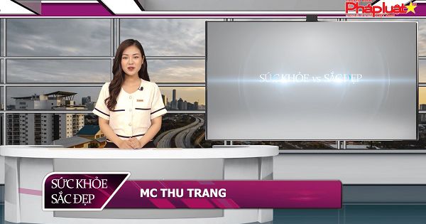 Bản tin Sức khỏe và Sắc đẹp 1/6/2021