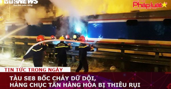 Tàu SE8 bốc cháy dữ dội, hàng chục tấn hàng hóa bị thiêu rụi