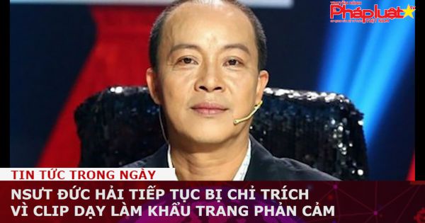 NSƯT Đức Hải tiếp tục bị chỉ trích vì clip dạy làm khẩu trang phản cảm