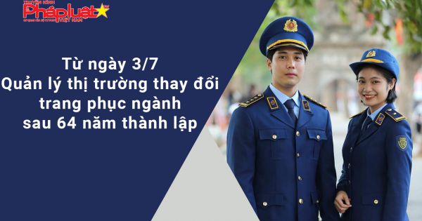 Quản lý thị trường thay đổi trang phục ngành sau 64 năm thành lập