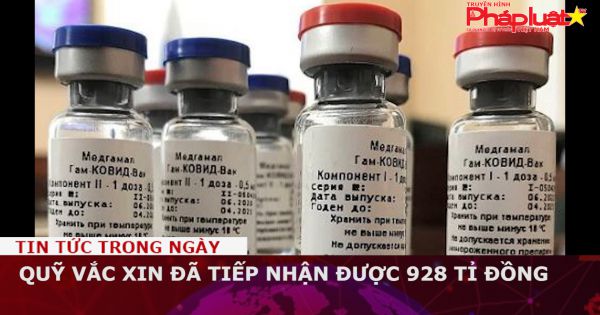 Quỹ vắc xin đã tiếp nhận được 928 tỉ đồng