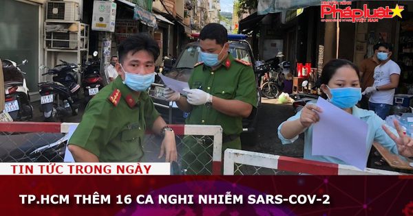 TP.HCM thêm 16 ca nghi nhiễm SARS-CoV-2