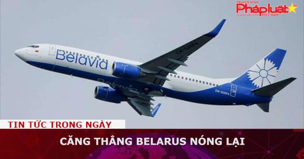 Căng thẳng Belarus nóng lại