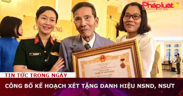 Công bố kế hoạch xét tặng danh hiệu NSND, NSƯT