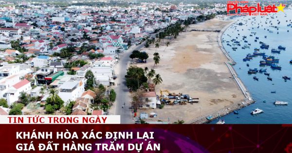 Khánh Hòa xác định lại giá đất hàng trăm dự án