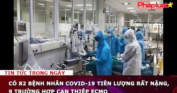 Có 82 bệnh nhân COVID-19 tiên lượng rất nặng, 9 trường hợp can thiệp ECMO