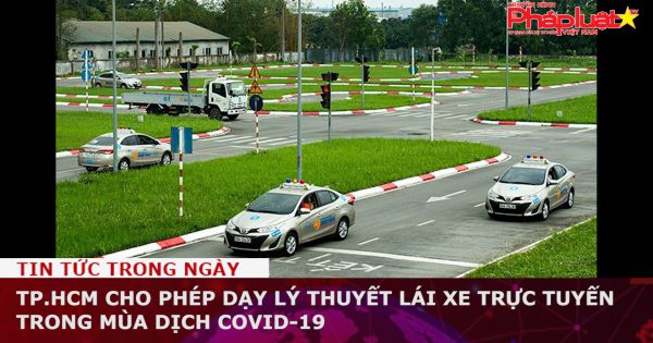 TP.HCM cho phép dạy lý thuyết lái xe trực tuyến trong mùa dịch COVID-19