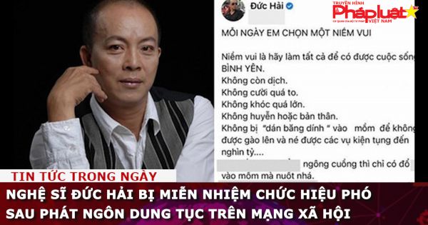 Nghệ sĩ Đức Hải bị miễn nhiệm chức Hiệu phó sau phát ngôn dung tục trên mạng xã hội