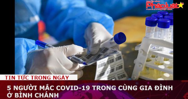 5 người mắc COVID-19 trong cùng gia đình ở Bình Chánh