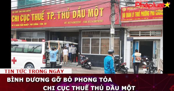 Bình Dương gỡ bỏ phong tỏa Chi Cục thuế Thủ Dầu Một