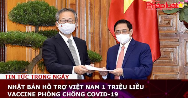 Nhật Bản hỗ trợ Việt Nam 1 triệu liều vaccine phòng chống COVID-19