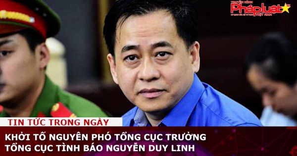 Khởi tố nguyên phó tổng cục trưởng Tổng cục Tình báo Nguyễn Duy Linh