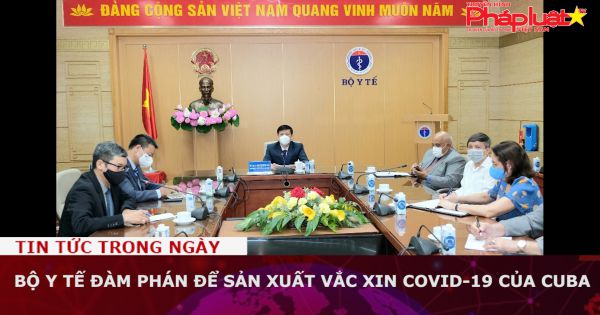 Bộ Y tế đàm phán để sản xuất vắc xin COVID-19 của Cuba