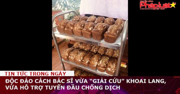 Độc đáo cách bác sĩ vừa “giải cứu” khoai lang, vừa hỗ trợ tuyến đầu chống dịch