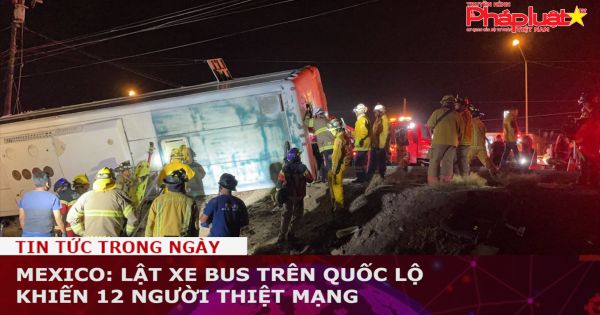 Mexico: Lật xe bus trên quốc lộ,12 người thiệt mạng