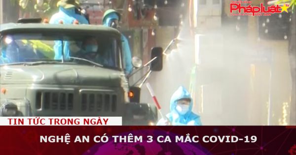 Nghệ An có thêm 3 ca mắc Covid-19