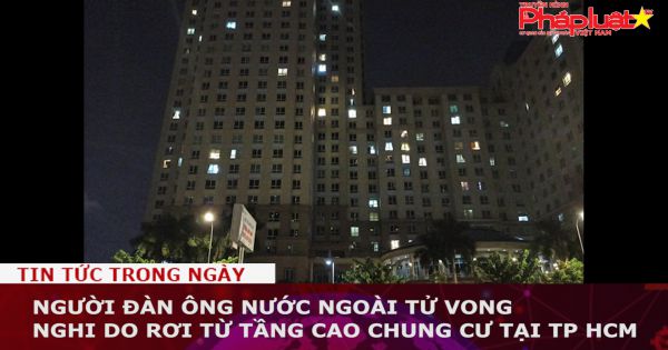 Người đàn ông nước ngoài tử vong nghi do rơi từ tầng cao chung cư tại TP HCM