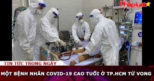 Một bệnh nhân Covid-19 cao tuổi ở TP.HCM tử vong