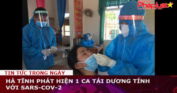 Hà Tĩnh phát hiện 1 ca tái dương tính với SARS-CoV-2