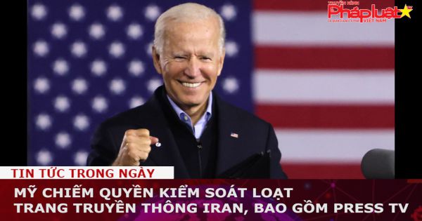 Mỹ chiếm quyền kiểm soát loạt trang truyền thông Iran, bao gồm Press TV
