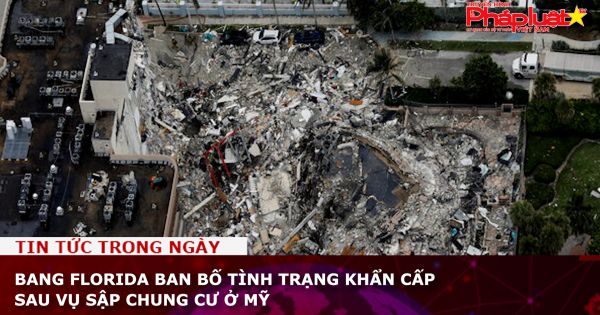Bang Florida ban bố tình trạng khẩn cấp sau vụ sập chung cư ở Mỹ
